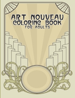 Art Nouveau Coloring Book for Adults: Relaxing Colouring Pages for Art Lovers - Gift For Art Lovers - Over 20 Designs To Color In 8.5 X 11