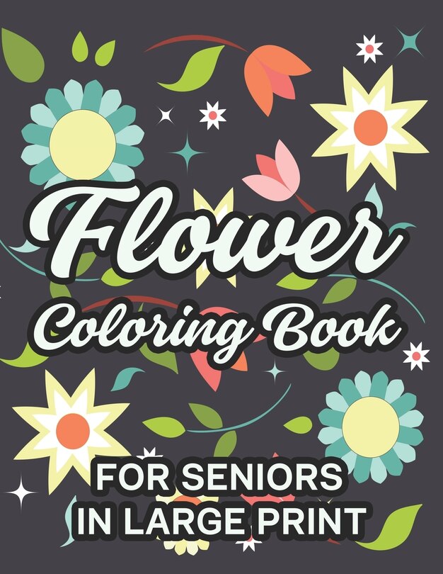 Front cover_Flower Coloring Book For Seniors In Large Print
