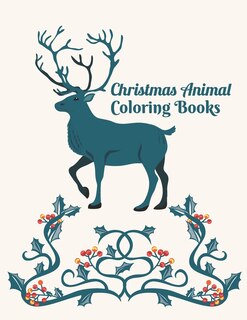 Christmas Animal Coloring Books: Relaxing Christmas An Adult Coloring Book with Cute Holiday Animals