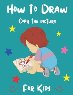 Couverture_How To Draw Copy the Picture for Kids