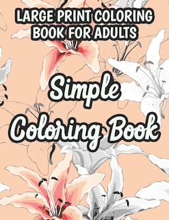 Front cover_Large Print Coloring Book For Adults Simple Coloring Book