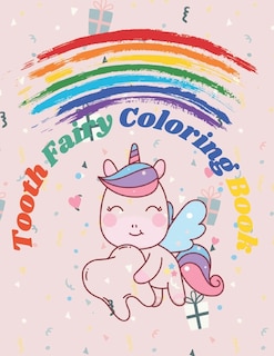 Tooth Fairy Coloring Book: For Boys And Girl Perfect For Surprise Gift And To Learns Fantasy World: Fun Cute Illustration Design For Relaxation And Stress Relieving: Beautiful Scenes, Magical Dream World To Discover Together With Your Child And Student