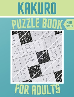 Front cover_Kakuro Puzzle Book - 200 Puzzles For Adults