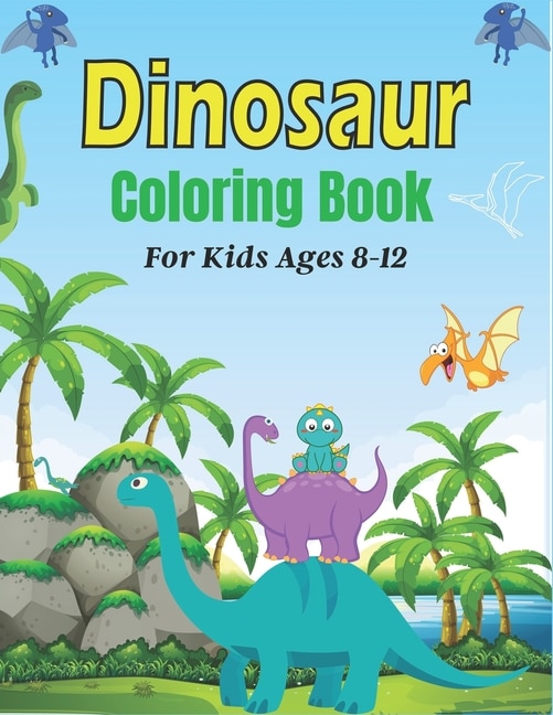 DINOSAUR Coloring Book For Kids Ages 8-12: 45 Cute Dino Illustrations With Facts. (Amazing Gift for Children's)