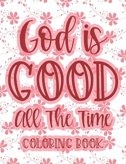 Front cover_God Is Good All The Time Coloring Book