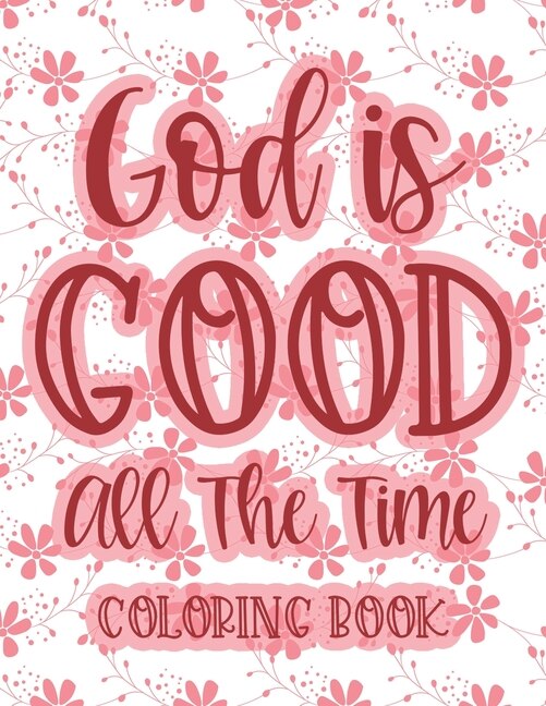 Front cover_God Is Good All The Time Coloring Book