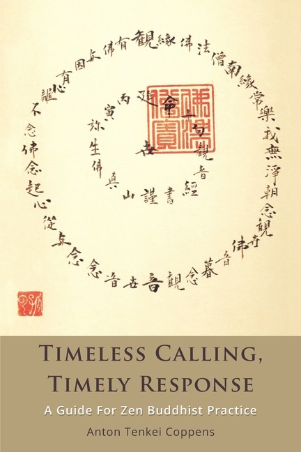 Timeless Calling, Timely Response: A Guide For Zen Buddhist Practice