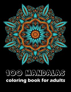 Front cover_100 Mandalas Coloring Books For Adults