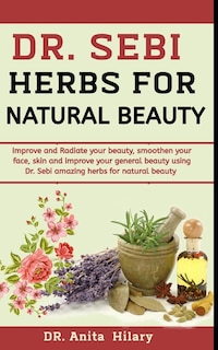 Front cover_Dr. Sebi Herbs For Natural Beauty