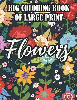 Couverture_Big Coloring Book Of Large Print Flowers