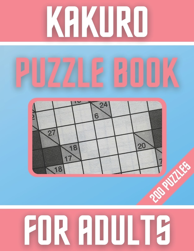 Couverture_Kakuro Puzzle Book For Adults . 200 Puzzles