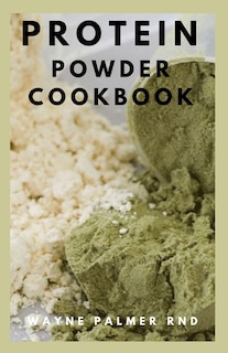 Couverture_Protein Powder Cookbook