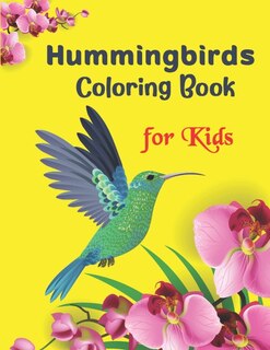 Hummingbirds Coloring Book For Kids: A Fun Coloring Book Featuring Charming Hummingbirds, Beautiful Flowers And Nature Patterns For Stre