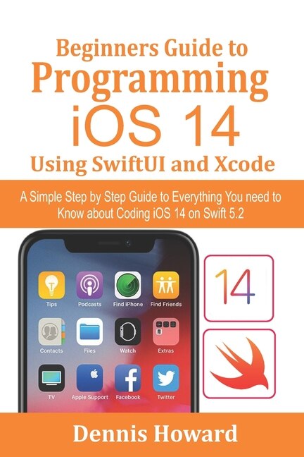 Front cover_Beginners Guide to Programming iOS 14 Using SwiftUI and Xcode