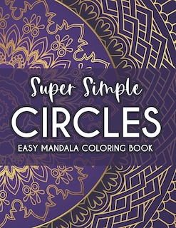 Front cover_Super Simple Circles Easy Mandala Coloring Book