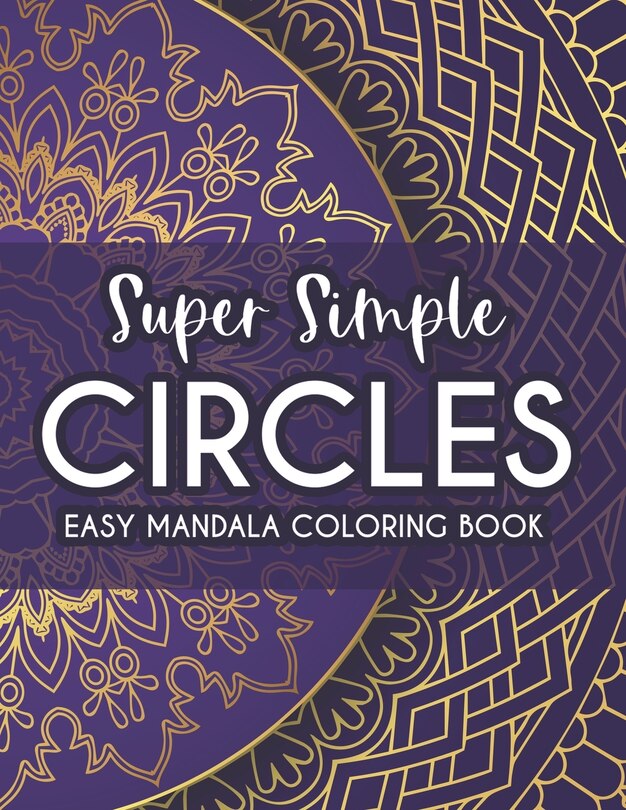 Front cover_Super Simple Circles Easy Mandala Coloring Book