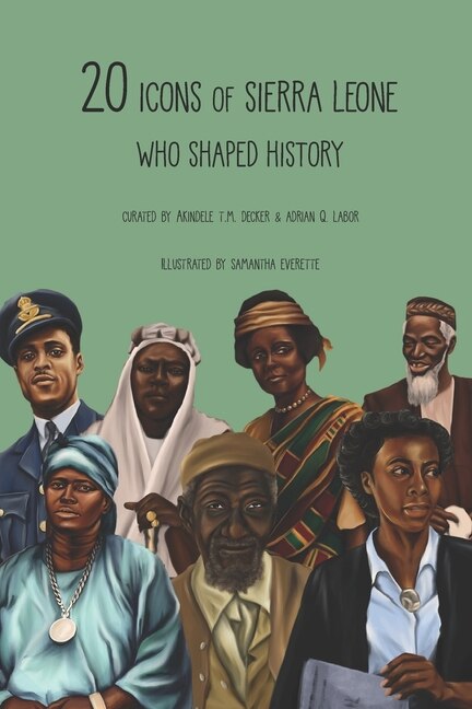 Front cover_20 Icons Of Sierra Leone Who Shaped History