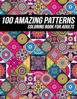 Couverture_100 Amazing Pattern Coloring Book for Adults