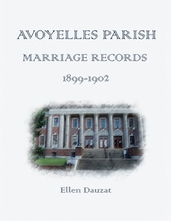 Front cover_Avoyelles Parish Marriage Records 1899 - 1902