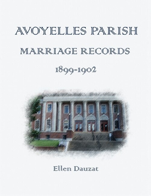 Front cover_Avoyelles Parish Marriage Records 1899 - 1902