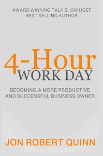 4-Hour Work Day: Becoming a More Productive and Successful Business Owner