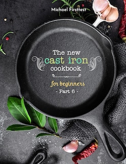 Front cover_The New Cast Iron Cookbook for Beginners