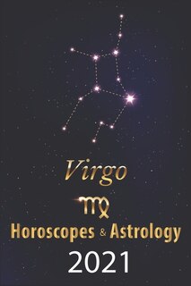 Virgo Horoscope & Astrology 2021: What Is My Zodiac Sign By Date Of Birth And Time Tarot Reading Fortune And Personality Monthly For