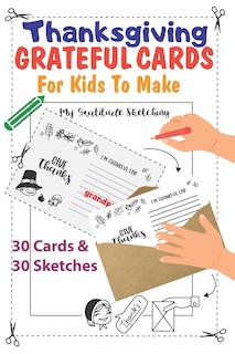 Thanksgiving Grateful Cards For Kids To Make: 30 I Am Thankful for Fill in Postcards Book for Kids & Toddlers - Autumn Fall Home Decor - Fill in Activity & Sketch Keepsafe, Decorations or Post to Loved Ones. And 30 Gratitude Sketching Pages included.