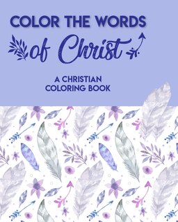 Couverture_Color The Words Of Christ (A Christian Coloring Book)