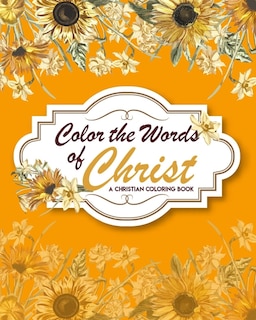 Front cover_Color The Words Of Christ (A Christian Coloring Book)