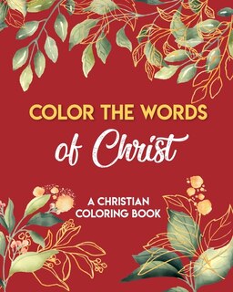 Front cover_Color The Words Of Christ (A Christian Coloring Book)