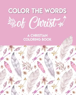 Couverture_Color The Words Of Christ (A Christian Coloring Book)