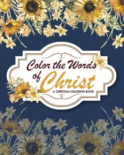 Couverture_Color The Words Of Christ (A Christian Coloring Book)