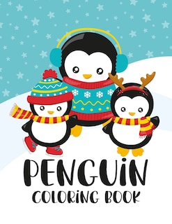 Penguin Coloring Book: Winter and Holiday Themed Coloring And Activity Sheets For Boys And Girls with Penguins, Owls, Reindeers