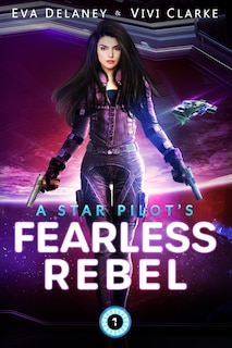 Couverture_A Star Pilot's Fearless Rebel