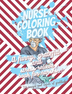 Couverture_Nurse coloring book - A funny, grateful and stress-relieve book for nurses - 20 images and words of gratitude