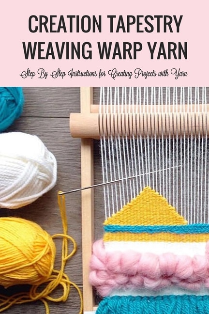 Front cover_Creation Tapestry Weaving Warp Yarn