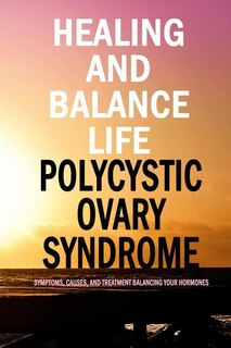 Healing and Balance Life Polycystic Ovary Syndrome: : PCOS Journal and Tracker