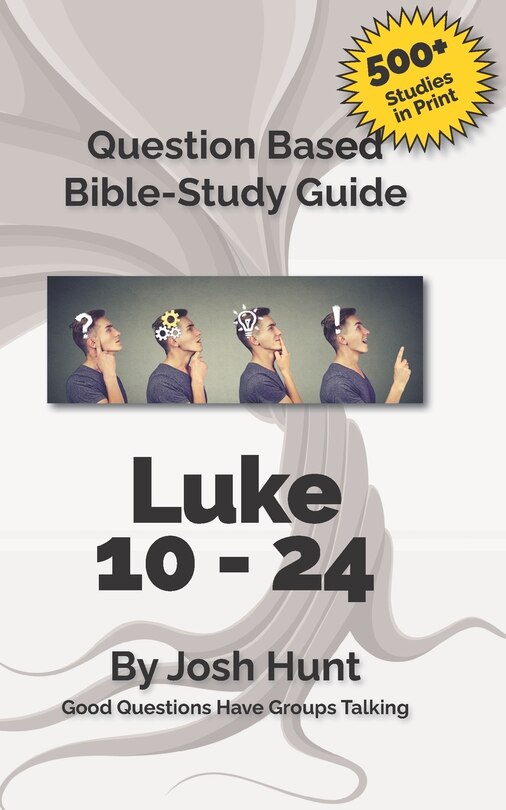 Couverture_Question-based Bible Study Guide -- Luke 10 - 24