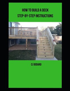 Front cover_How to Build a Deck - Step-by-Step Instructions