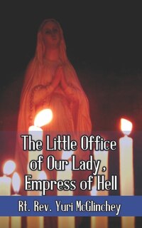 The Little Office of Our Lady, Empress of Hell