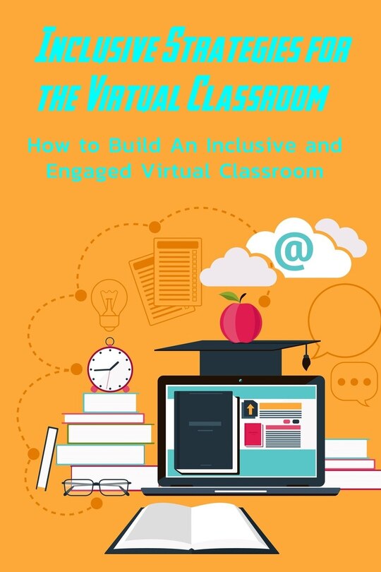 Front cover_Inclusive Strategies for the Virtual Classroom