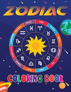 Couverture_Zodiac Coloring Book Aries, Taurus, Gemini, Cancer, Leo, Virgo, Libra, Scorpio, Sagittarius, Capricorn, Aquarius Pisces