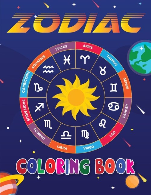 Couverture_Zodiac Coloring Book Aries, Taurus, Gemini, Cancer, Leo, Virgo, Libra, Scorpio, Sagittarius, Capricorn, Aquarius Pisces