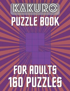 Front cover_KAKURO Puzzle Book For Adults - 160 Puzzles