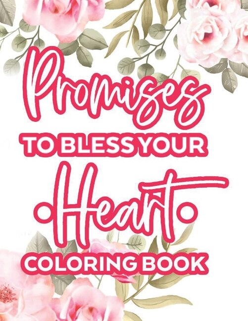 Promises To Bless Your Heart Coloring Book: Calming Bible Verses With Relaxing Designs and Illustrations To Color, Coloring Pages For Women