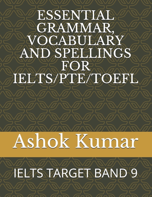 Front cover_Essential Grammar, Vocabulary and Spellings for Ielts/Pte/TOEFL