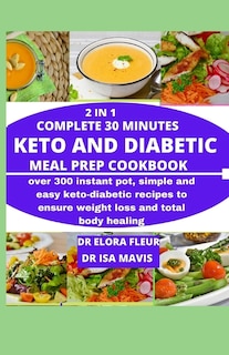 Front cover_2 in 1 Complete 30 minutes Keto and Diabetic Meal Prep Cookbook