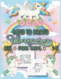 Front cover_How to Draw Unicorn for Kids Ages 9-12.