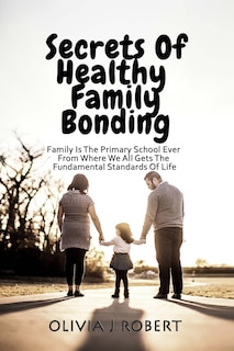 Couverture_Secrets of Healthy Family Bonding